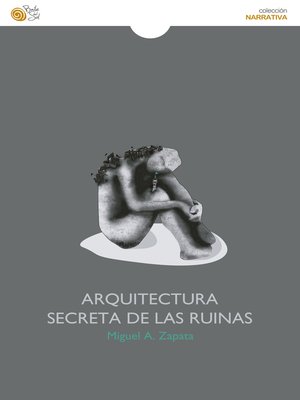 cover image of Arquitectura secreta de las ruinas